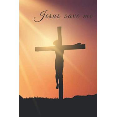 Imagem de Jesus Christ Save Me, Diary: Portable Christian Notebook, Inspirational Gifts for Religious Men, Women and Children, Christian Prayer, Bible Study, ... Journal, Composition Poems, Wide Lined Paper