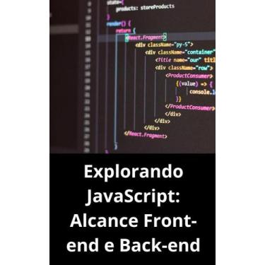 Imagem de Livro Explorando JavaScript Alcance Front-end e Back-end - DUKE EDITOR