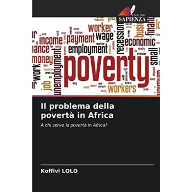 Imagem de Il problema della povertà in Africa: A chi serve la povertà in Africa?