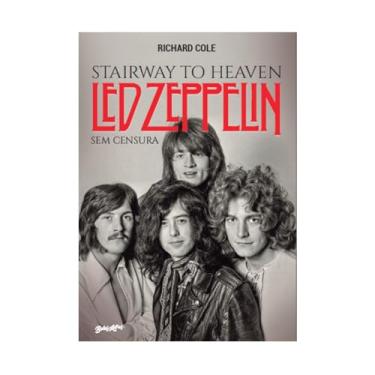 Imagem de Stairway to Heaven: Led Zeppelin sem censura: 2