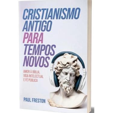 Imagem de Cristianismo Antigo Para Tempos Novos
