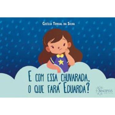 Imagem de E Com Essa Chuvarada, O Que Fará Eduarda?