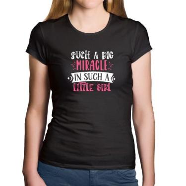 Imagem de Baby Look Algodão Such a big miracle in a such litle girl - Foca na Mo