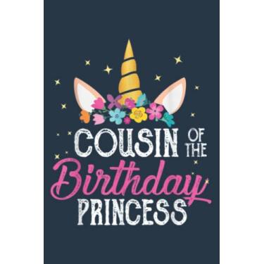 Imagem de Cousin Of The Birthday Princess Father Girl Birthday: Study Notebook, 6 x 9 inches, 120 pages