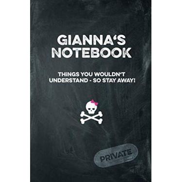Imagem de Gianna's Notebook Things You Wouldn't Understand So Stay Away! Private: Lined Journal 6x9 120 pages