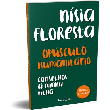 Imagem de Opúsculo humanitário e Conselhos à minha filha - Nísia Floresta (LEITURA OBRIGATÓRIA FUVEST)