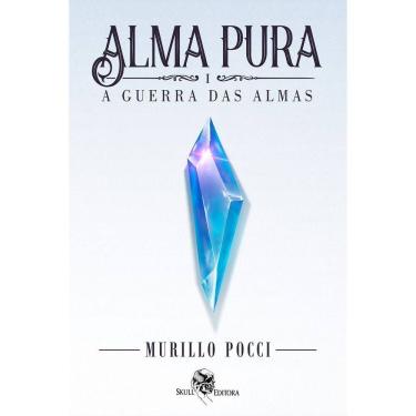 Imagem de Alma Pura: A Guerra Das Almas - Vol. 01