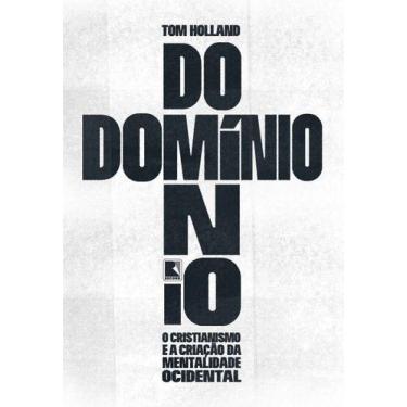 Imagem de Domínio - O Cristianismo e a Criação da Mentalidade Ocidental - RECORD