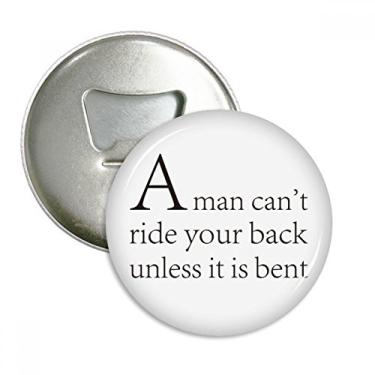 Imagem de Citação Don't Let Others Ride Your Back Abridor de Garrafas Imã Emblema Multifuncional