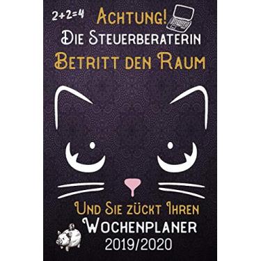 Imagem de Achtung! Die Steuerberaterin betritt den Raum und Sie zückt Ihren Wochenplaner 2019 - 2020: DIN A5 Kalender / Terminplaner / Wochenplaner 2019 - 2020 ... Feiertage, Passwort und Kontakt Liste