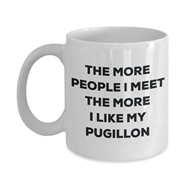 Imagem de Caneca The more people I meet the more I like my Pugillon - Caneca de café divertida - para amantes de cães