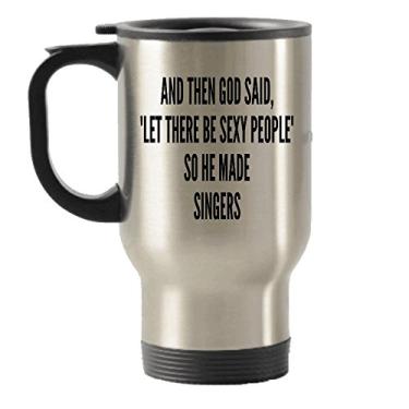 Imagem de And God Said Le There Be Sexy People So He Made Singers Caneca de viagem isolada de aço inoxidável