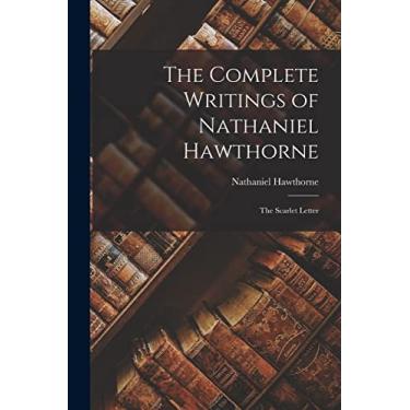 Imagem de The Complete Writings of Nathaniel Hawthorne: The Scarlet Letter
