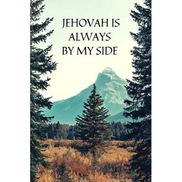Imagem de Jehovah Is Always By My Side: Lined Notebook for Jehovah's Witnesses | Jehovah Witness Gifts. Perfect For The Christian Life and Ministry. (Notebooks)