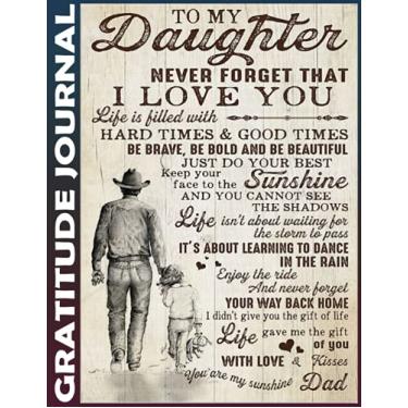 Imagem de Gratitude Journal: to my daughter you are my sunshine - dad Invest 5 minutes daily to develop mindfulness, thankfulness and positivity, Inspire a Happier, Healthier & More Grateful Mindset 110 Pages