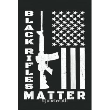 Imagem de #Juneteenth Notebook 3424: BLACK RIFLES MATTER Guns AR15 For Men Women Notebook | Juneteenth Black History African American Freedom Graph Paper Notebook 6x9 110 Pages Gift Under 10$