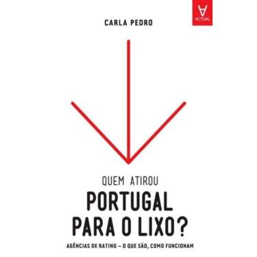 Imagem de Quem Atirou Portugal Para O Lixo?
