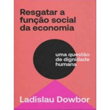 Imagem de Resgatar a função social da economia