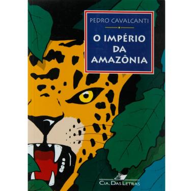 Imagem de Livro - O Império da Amazônia - Pedro Cavalcanti 