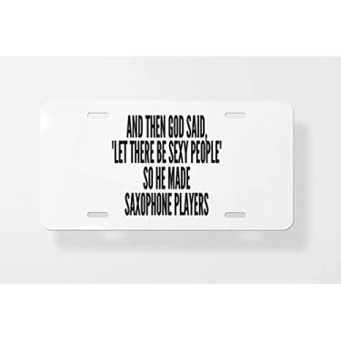 Imagem de and Then God Said Let There Be Sexy People So He Made Saxophone Players Capa para placa de carro - Capa para placa de carro - Capa para moldura de placa de carro 15 x 30 cm