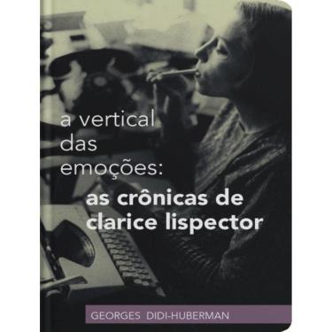 Imagem de Vertical Das Emocoes: As Cronicas De Clarice Lispector,A