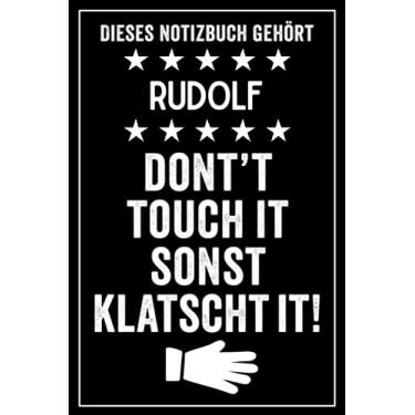 Imagem de Rudolf - Don't touch it sonst klatscht it!: Lustiges Personalisiertes Notizbuch A5 I 120 Seiten I Klassisch & Elegant In Schwarz I Das perfekte, individuelle Geschenk für Familie, Freunde, Kollegen