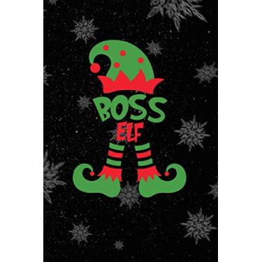 Imagem de Boss Elf Christmas Journal: Matte Softcover, 100 Pages 6 x 9 format, lined journal for your to do's of your upcoming christmas time and party