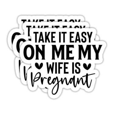 Imagem de (3 peças) Adesivos engraçados de pai, Take It Easy On Me My Wife is Pregnant – Decalques de vinil à prova d'água para novos pais, pais grávidos, anúncio de bebê - 7,6 cm x 6,3 cm