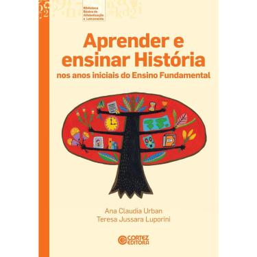 Imagem de Livro – Aprender e Ensinar História nos Anos Iniciais do Ensino Fundamental - Ana Claudia Urban