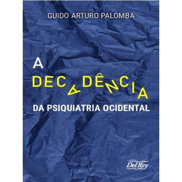 Imagem de A Decadência Da Psiquiatria Ocidental
