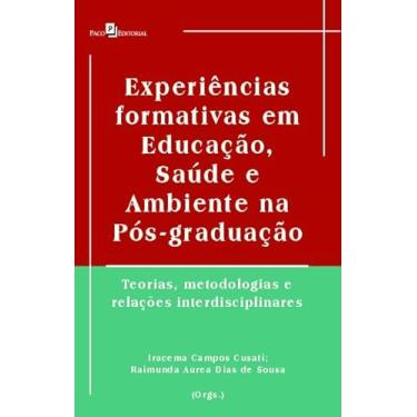 Imagem de Experiências Formativas em Educação, Saúde e Ambiente na Pós-graduação: Teorias, Metodologias e Relações Interdisciplinares
