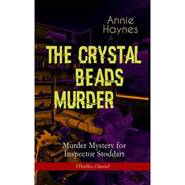 Imagem de THE CRYSTAL BEADS MURDER – Murder Mystery for Inspector Stoddart (Thriller Classic): From the Renowned Author of The Bungalow Mystery, The Blue Diamond, ... Killed Charmian Karslake? (English Edition)