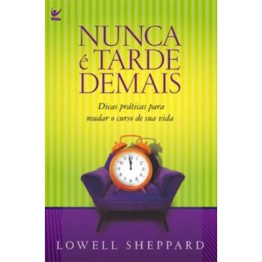 Imagem de Nunca e tarde demais 10 conselhos para mudar o cur - VIDA EDITORA, 3