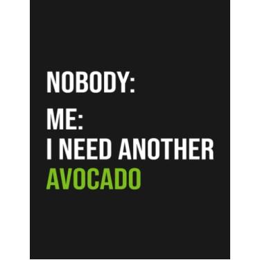Imagem de Notebook: Funny Avocado Meme Avocado Lover: Journal Notebook A Perfect Gifts For All Ages All Genders| 100 Pages, 8.5x11 Inches