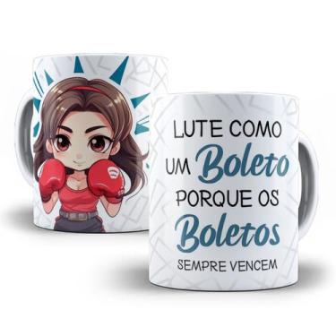 Imagem de Caneca Lute como um Boleto Engraçada Porcelana Personalizada - Tio da 