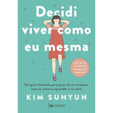 Imagem de Decidi viver como eu mesma – livro indicado pelo BTS: Um guia ilustrado para parar de se comparar com os outros e aprender a se amar