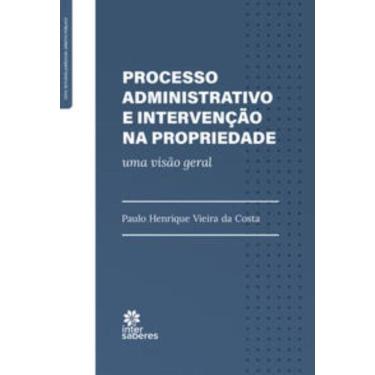 Imagem de Processo Administrativo E Intervenção Na Propriedade:: Uma Visão Geral