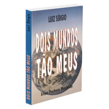 Imagem de Dois Mundos Tão Meus - Livro sobre Espiritualidade e Vida no Além - RE