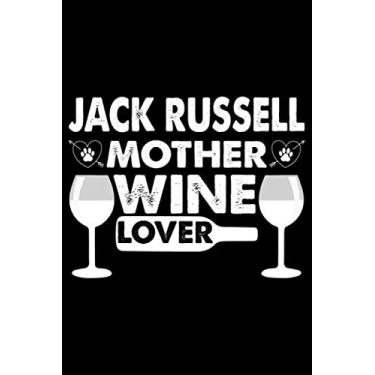 Imagem de Jack Russell Mother Wine Lover: Cute Jack Russell Lined journal Notebook, Great Accessories & Gift Idea for Jack Russell Owner & Lover.Lined journal Notebook With An Inspirational Quote.