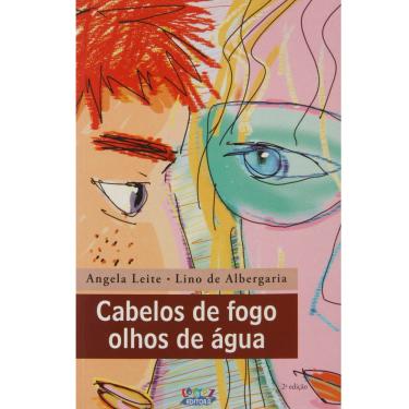 Imagem de Livro - Cabelos de Fogo, Olhos de Água - Angela Leite e Lino de Albergaria