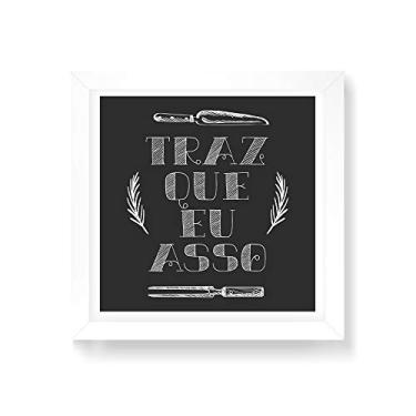 Imagem de Arte Maníacos Quadro Decorativo Traz Que Eu Asso - 30x30cm (Moldura em laca branca)