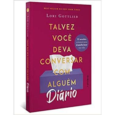 Imagem de TALVEZ VOCê DEVA CONVERSAR COM ALGUéM: DIáRIO - 52 SESSõES SEMANAIS PARA TR
