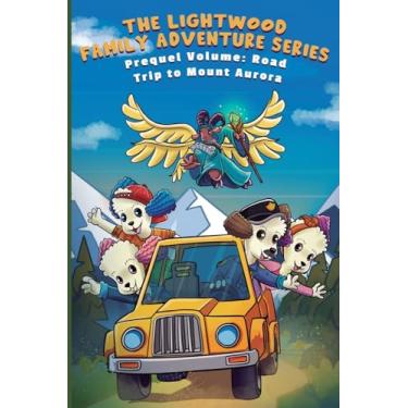 Imagem de The Lighthouse Family Adventure Series: Prequel Volume: Road Trip to Mount Aurora