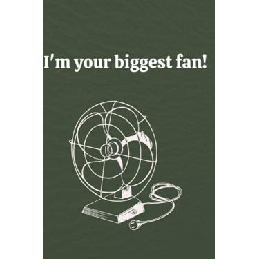 Imagem de I'm your biggest fan!: 100 lined funny gag notebook/journal for gifting