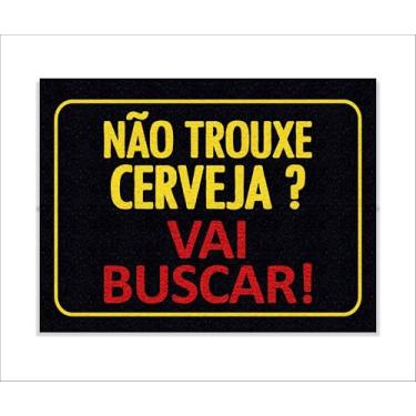 Imagem de CAPACHO NÃO TROUXE CERVEJA VAI BUSCAR (MOLDURA - PRETO)