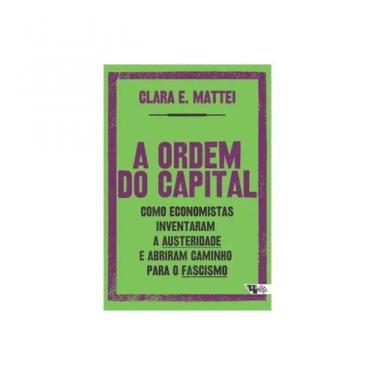 Imagem de A ORDEM DO CAPITAL - Autor: MATTEI, CLARA - BOITEMPO EDITORIAL