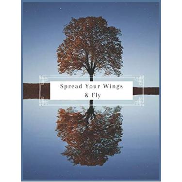 Imagem de "Spread Your Wings & Fly.": Motivational quote Modern Notebook, Journal, Composition book and Diary of your thoughts and ideas for Boys girls women ... 8,5 x 11 inch 21.59 x 27.94 cm 120 pages