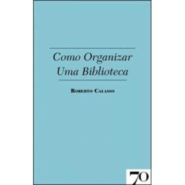 Imagem de Como organizar uma biblioteca - EDICOES 70 (ALTA BOOKS), 3