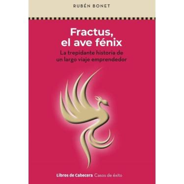 Imagem de Fractus, el ave fénix: La trepidante historia de un largo viaje emprendedor - Espanhol