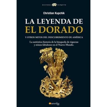 Imagem de La leyenda de El Dorado y otros mitos del Descubrimiento de América - Espanhol